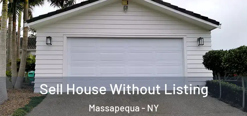  Sell House Without Listing Massapequa - NY