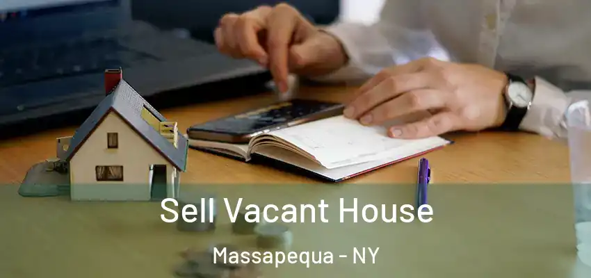  Sell Vacant House Massapequa - NY